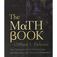 The Math Book: From Pythagoras to the 57th Dimension- 250 Milestones in the History of Mathematics (Sterling Milestones)